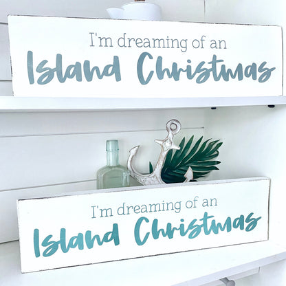 I'm Dreaming of an Island Christmas Sign – Coastal Holiday Wood Decor