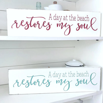 A Day At The Beach Restores My Soul Sign