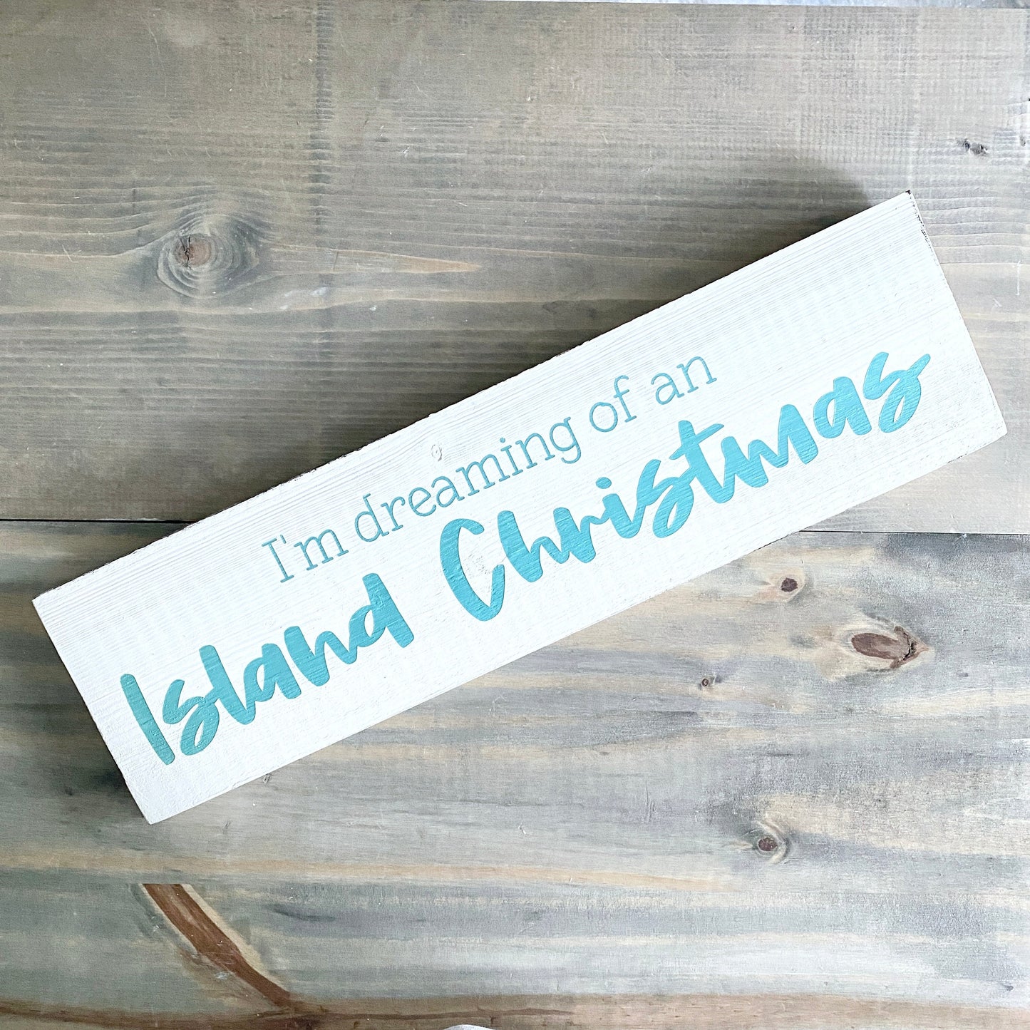 I'm Dreaming of an Island Christmas Sign – Coastal Holiday Wood Decor