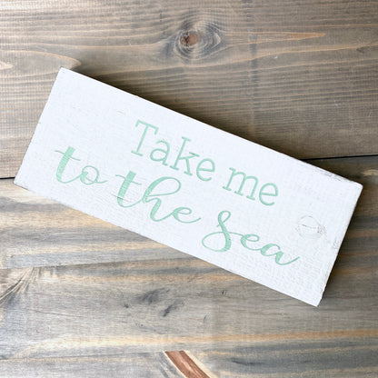 Take Me To The Sea Sign